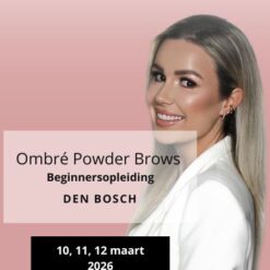 PMU Ombre Powder Brows Beginnersopleiding 10, 11, 12 maart 2026 Den Bosch